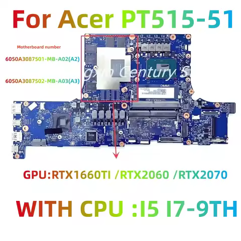 6050A3087501/3087502-MB-A02(A2) for Acer PT515-51 laptop motherboard with I5 I7-9THCPU GPU GTX1660TI