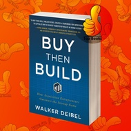 Buy Then Build: How Acquisition Entrepreneurs Outsmart the Startup Gam