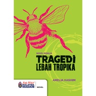 TRAGEDI LEBAH TROPIKA - AMELIA HASHIM - NOVEL REMAJA