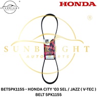 HONDA CITY '03 SEL / JAZZ ( V-TEC ) BELT 5PK1155