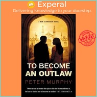 To Become an Outlaw by Peter Murphy (UK edition, paperback)