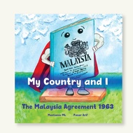 MY COUNTRY AND I | The Malaysia Agreement 1963 | Fazar Arif & Mazlianie ML | Bundusan Books