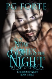Now Comes the Night PG Forte