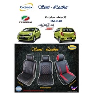 Coolmax - Semi Leather : Perodua Axia - SE  ( Car Seat Cover full-set / Sarung Kusyen Kereta yg penu