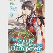 The Saint’s Magic Power Is Omnipotent (Manga) Vol. 8