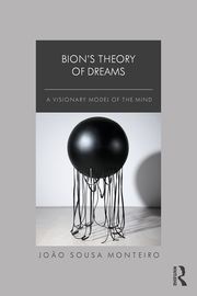 Bion’s Theory of Dreams João Sousa Monteiro