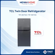 [5 Bintang] Mewah Home_TCL_TRF-280TMG & TRF-360TMG_250L/200L & 360L/249L Twin Door Refrigerator_Read
