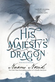 His Majesty's Dragon Naomi Novik