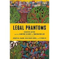 Legal Phantoms: Executive Action and the Haunting Failures of Immigration Law