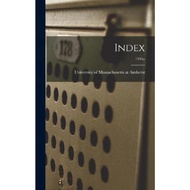 Index; 1934a by University of Massachusetts at Amherst (hardcover)