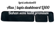 Lapis / Alas dashboard mobil L300 / Pelindung Dashboard Mobil L300