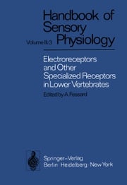Electroreceptors and Other Specialized Receptors in Lower Vertrebrates T.H. Bullock