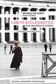 L'abito ecclesiastico: sua valenza e storia don Michele De Santi