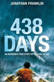 438 Days : An Extraordinary True Story of Survival at Sea by Jonathan Franklin (UK edition, paperbac