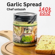 Garlic Spread Chef Ustazah Sapuan Bawang Putih 200gram Sapuan Mentega Bawang Putih