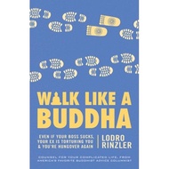 walk like a buddha even if your boss sucks your ex is torturing you and you re hungover again Rinzle