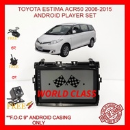 TOYOTA ESTIMA ACR50 2006-2015 ANDROID 9" IPS PLAYER 2.5D WITH ( F.O.C ANDROID PLAYER CASING)