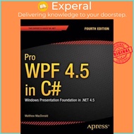 Pro WPF 4.5 in C# : Windows Presentation Foundation in .NET 4.5 by Matthew MacDonald (paperback)