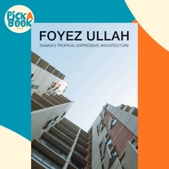 [100% Original Books] - Foyez Ullah - Dhaka's Tropical Expressiv Architecture by Bryan Hawes (UK edi