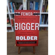 Fewer, Bigger, Bolder: From Mindless Expansion to Focused Growth Sanjay Khosla , Mohanbir Sawhney