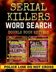 Serial Killers Word Search Double Book Edition: The Worst Serial Killers in the World and True Crime