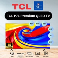 TCL 4K UHD Premium QLED GOOGLE TV 43P7L/50P7L/55P7L/65P7L/75P7L/85P7L (DELIVERY KLANG VALLEY AREA ON