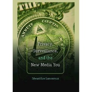 Privacy, Surveillance, and the New Media You by Edward Lee Lamoureux (US edition, hardcover)