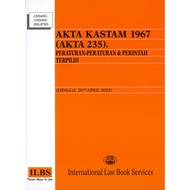 Akta Kastam 1967 (Akta 235), Peraturan-Peraturan & Perintah Terpilih (Disemak hingga 20hb April 2024