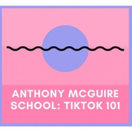 Anthony McGuire – TikTok Marketing & Advertising 101