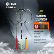 Eagle Acro-X Badminton Racket (EVEN-BALANCE 4U)