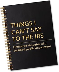 Sixrip Things I Can't Say To 160 Pages Lined Spiral Notebook, Sarcastic Tax Accountant Notebook, CPA