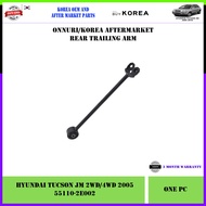 Hyundai Tucson JM 2WD/4WD 2005-2010 Rear Korea Aftermarket Trailing Arm 1pc (55110-2E002)