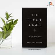 The Pivot Year: 365 Days To Become The Person You Truly Want To Be Paperback