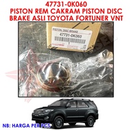 ORIGINAL TOYOTA FORTUNER VNT 47731-0K060 DISC BRAKE PISTON