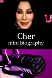 Cher Mini Biography eBios