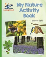 Reading Planet - My Nature Activity Book - Green: Galaxy Catriona Clarke