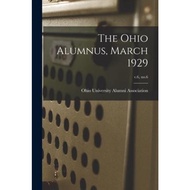 The Ohio Alumnus, March 1929; v.6, no.6 by Ohio University Alumni Association (paperback)