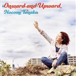 【中古】 Onward　and　Upward／Nacomi　Tanaka