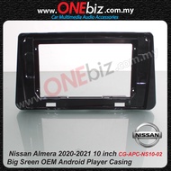 Nissan Almera 2020-2021 10 inch  Big Sreen OEM Android Player Casing - CG-APC-NS10-02