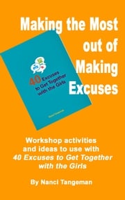 Making the Most out of Making Excuses Nanci Tangeman