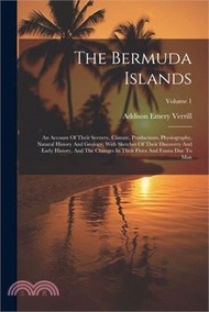 106614.The Bermuda Islands: An Account Of Their Scenery, Climate, Productions, Physiography, Natural History And Geology, With Sketches Of Their D