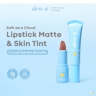 Dew It - Cloud Series (Cloud Tint + Cloud Matte) | Skin Tinted Sunscreen Lip Matte Lip Velvet Lip Su