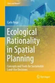 Ecological Rationality in Spatial Planning Carlo Rega