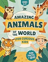 Amazing Animals of the World for Curious Kids: Explore the Animal Kingdom with Interesting Facts, Co