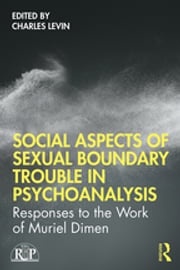 Social Aspects Of Sexual Boundary Trouble In Psychoanalysis Charles Levin