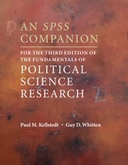 An SPSS Companion for the Third Edition of The Fundamentals of Political Science Research Paul M. Kellstedt