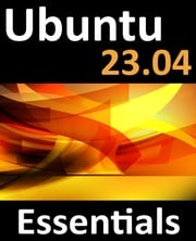 Ubuntu 23.04 Essentials Neil Smyth