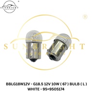 G18.5 12V 10W ( 67 ) BULB ( L ) WHITE - 95=9505174
