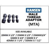 HANSEN MTA / HANSEN Male Thread Adaptor HANSEN MALE THREAD ADAPTOR HDPE PP NYLON 6 PE MATERIAL 20MM 