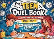 The Teen Duel Book: 1 vs 1 Fun Games & Challenges for Two – The Ultimate Activity Book for Teenager
